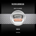 Genuine Toyota Bolt, Flange 9155180616. Fixed Price $39.00.