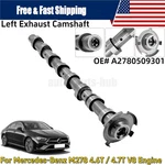 Left Exhaust Camshaft For Mercedes-benz W212 W221 W166 M278 4.7T S500 2780509301. Fixed Price $175.00.