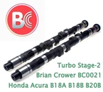 Brian Crower BC0021 Cams For Honda Acura B18A B18B B20B Turbo STAGE-2 In+exh. Fixed Price $489.00.