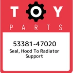 53381-47020 Toyota Seal, Hood Radiator Support 5338147020, New Genuine Oem Pa. Fixed Price $29.55.