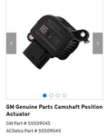 Gm Oem Camshaft Position Actuator 55509045. Fixed Price $45.99.