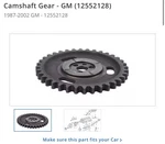 New Oem Camshaft Gear (12552128) 1987-2002 Gmc Chevrolet Cadillac. Fixed Price $180.00.