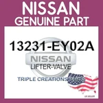Genuine Nissan 13231-EY02A Lifter-valve 13231EY02A Oem. Fixed Price $30.55.