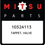 Mitsubishi Tappet, Valve 1032A113, New Genuine Oem Part. Fixed Price $14.88.