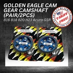 Golden Eagle Gear Camshaft B16 B18 B20 H23 Acura Gsr (PAIR/2PCS). Fixed Price $158.90.